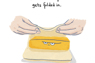 A comic with the butter being folded into dough, reading "but eventually it gets folded in"